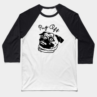 Pug Off Baseball T-Shirt